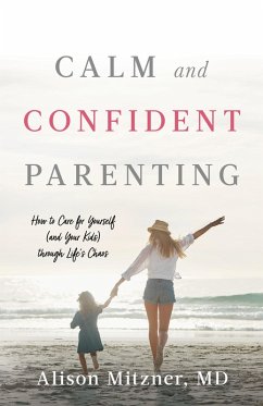 Calm and Confident Parenting (eBook, ePUB) - Mitzner, Alison