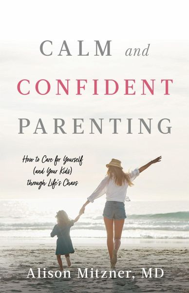 Calm and Confident Parenting (eBook, ePUB) Calm and Confident Parenting (eBook, ePUB)