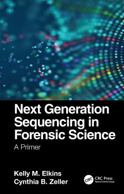 Next Generation Sequencing in Forensic Science (eBook, PDF) - Elkins, Kelly M.; Zeller, Cynthia B.