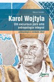 Karol Wojtyla, um Excursus para uma Antropologia Integral - Antropologia e Contexto Atual (eBook, ePUB)