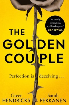 The Golden Couple (eBook, ePUB) - Hendricks, Greer; Pekkanen, Sarah