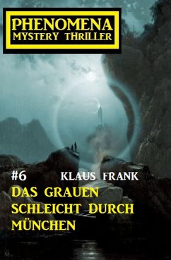 Das Grauen schleicht durch München: Phenomena 6 (eBook, ePUB) - Frank, Klaus