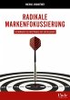 Radikale Markenfokussierung (eBook, PDF) - Bild 1