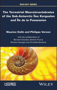 The Terrestrial Macroinvertebrates of the Sub-Antarctic Iles Kerguelen and Ile de la Possession (eBook, ePUB) - Hulle, Maurice; Vernon, Philippe