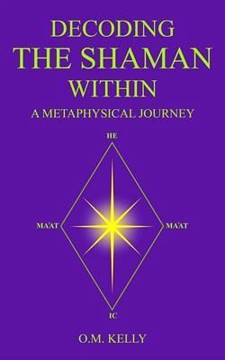 DECODING THE SHAMAN WITHIN (eBook, ePUB) DECODING THE SHAMAN WITHIN (eBook, ePUB)