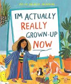 I'm Actually Really Grown-Up Now (eBook, ePUB)