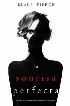 Cover La Sonrisa Perfecta (Un Thriller de Suspense Psicológico con Jessie Hunt-Libro Cuatro) (eBook, ePUB)