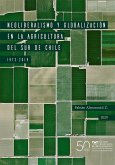 Neoliberalismo y globalización en la agricultura del sur de Chile, 1973-2019 (eBook, ePUB)