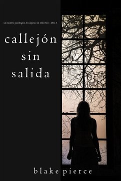 Callejón Sin Salida (Un misterio psicológico de suspenso de Chloe Fine - Libro 3) (eBook, ePUB) - Pierce, Blake