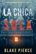 La chica sola (Un thriller de suspense... - Bild 1