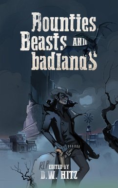 Bounties, Beasts, and Badlands (eBook, ePUB) - Hitz, D. W.