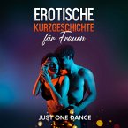 Erotische Kurzgeschichte für Frauen: Just one Dance (MP3-Download)