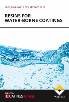 Resins for Water-borne Coatings (eBook, ePUB) - Akkerman, Jaap; Mestach, Dirk; Biemans, Toine; Corten, Cathrin; Hövelmann, Class; Krakehl, Joachim; Leute, Martin; Warnon, Jacques