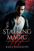 Stalking Magic (Guarded by the Shifter, #3) (eBook, ePUB)