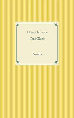 Das Glück (eBook, ePUB) - Laube, Heinrich