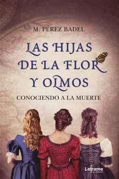 Las hijas de la flor y olmos (eBook, ePUB) - Pérez Badel, M.