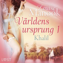 Världens ursprung 1: Khalil - erotisk novell (MP3-Download) - Manook, Louise