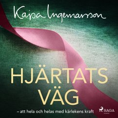 Hjärtats väg: att hela och helas med kärlekens kraft (MP3-Download) - Ingemarsson, Kajsa