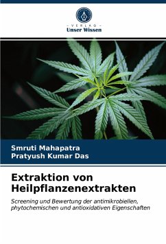 Extraktion von Heilpflanzenextrakten - Mahapatra, Smruti;Das, Pratyush Kumar