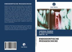 ENDODONTISCHE MISSGESCHICKE - Prabhu, Shridha;Vinaychandra, R;I. B., Geeta