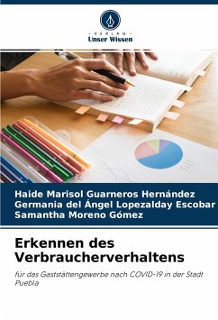 Erkennen des Verbraucherverhaltens - Guarneros Hernández, Haide Marisol;Lopezalday Escobar, Germania del Ángel;Moreno Gómez, Samantha