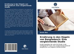 Ernährung in den Hügeln von Bangladesch: Eine vergleichende Studie - Das, Asish