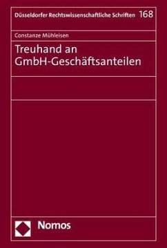 Treuhand an GmbH-Geschäftsanteilen - Mühleisen, Constanze