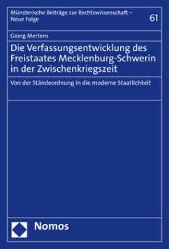 Die Verfassungsentwicklung des Freistaates Mecklenburg-Schwerin in der Zwischenkriegszeit - Mertens, Georg