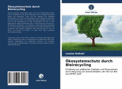 Ökosystemschutz durch Bleirecycling - Ouksel, Louiza
