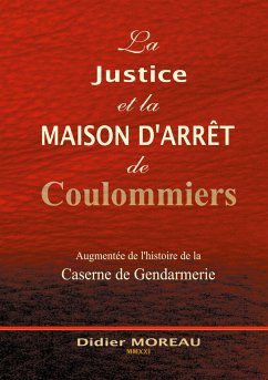 La Justice et la Maison d'Arrêt de Coulommiers - Moreau, Didier