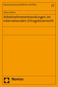 Arbeitnehmerentsendungen im internationalen Ertragsteuerrecht - Willner, Tobias