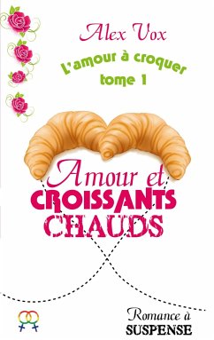 Amour et Croissants Chauds - Vox, Alex