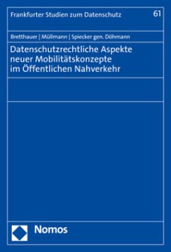 Datenschutzrechtliche Aspekte neuer Mobilitätskonzepte im Öffentlichen Nahverkehr - Bretthauer, Sebastian;Müllmann, Dirk;Spiecker gen. Döhmann, Indra