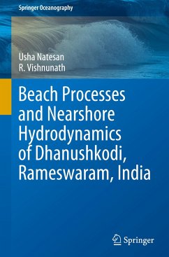 Beach Processes and Nearshore Hydrodynamics of Dhanushkodi, Rameswaram, India - Natesan, Usha;Vishnunath, R.