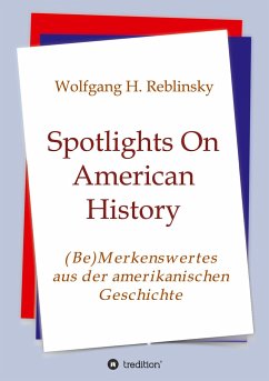 Spotlights On American History - Reblinsky, Wolfgang Horst
