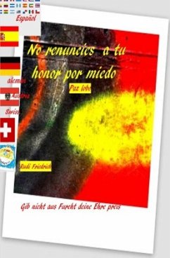 No renuncies a tu honor por miedo Español alemán - Paix, Loup;Glory, Powerful;Friedrich, Rudi
