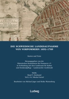 Die schwedische Landesaufnahme von Vorpommern 1692-1709 / Die Schwedische Landesaufnahme von Vorpommern 1692-1709. Stralsund: St. Nikolai-Viertel / Die schwedische Landesaufnahme von Vorpommern 1692-1709 Bd 5/2