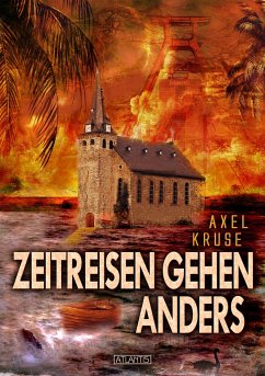 Zeitreisen gehen anders - Kruse, Axel