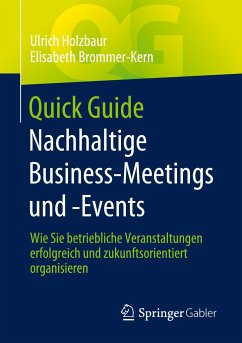 Quick Guide Nachhaltige Business-Meetings und -Events - Holzbaur, Ulrich;Brommer-Kern, Elisabeth