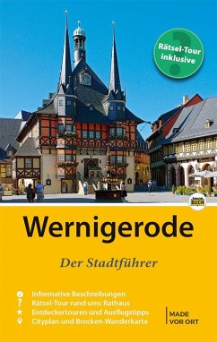 Wernigerode - Der Stadtführer - Schmidt, Marion;Schmidt, Thorsten