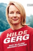 Hilde Gerg - Der Slalom meines Lebens