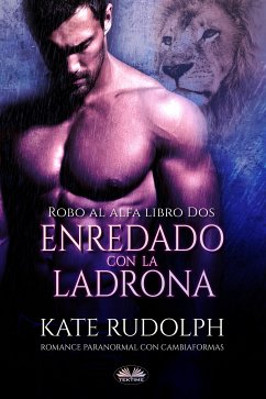 Enredado Con La Ladrona (eBook, ePUB) - Rudolph, Kate