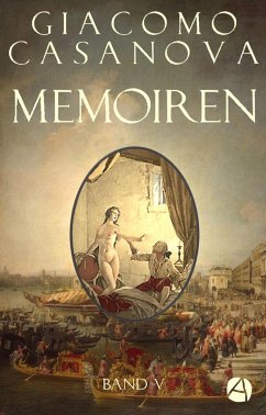 Memoiren: Geschichte meines Lebens. Band 5 (eBook, ePUB) - Casanova, Giacomo