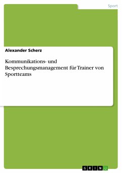 Kommunikations- und Besprechungsmanagement für Trainer von Sportteams (eBook, PDF) - Scherz, Alexander
