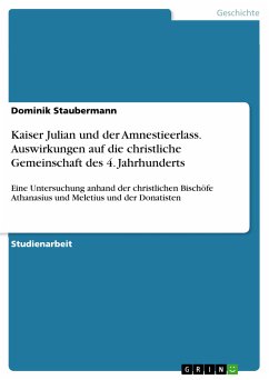 Kaiser Julian und der Amnestieerlass. Auswirkungen auf die christliche Gemeinschaft des 4. Jahrhunderts (eBook, PDF)