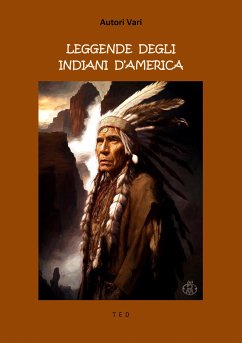 Leggende degli Indiani d'America (eBook, ePUB) - Vari, Autori