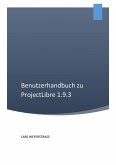Benutzerhandbuch zu ProjectLibre 1.9.3 (eBook, ePUB)