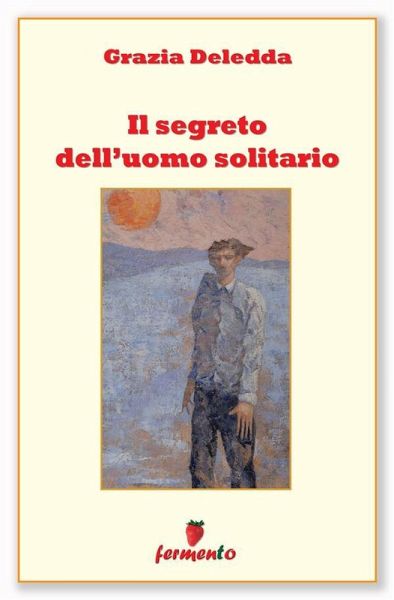 Il segreto dell'uomo solitario (eBook, ePUB) Il segreto dell'uomo solitario (eBook, ePUB)