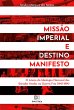 Missão Imperial e Destino Manifesto... - Bild 1