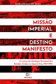 Missão Imperial e Destino Manifesto (eBook, ePUB) Missão Imperial e Destino Manifesto (eBook, ePUB)